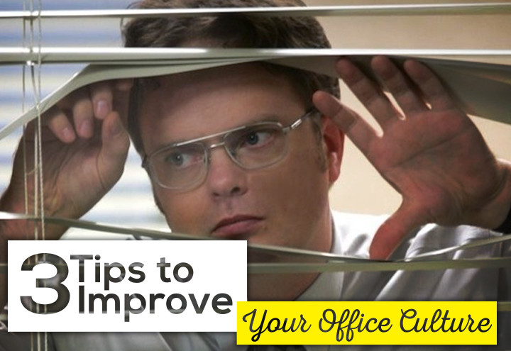 3 Tips to Improve Your Office Culture